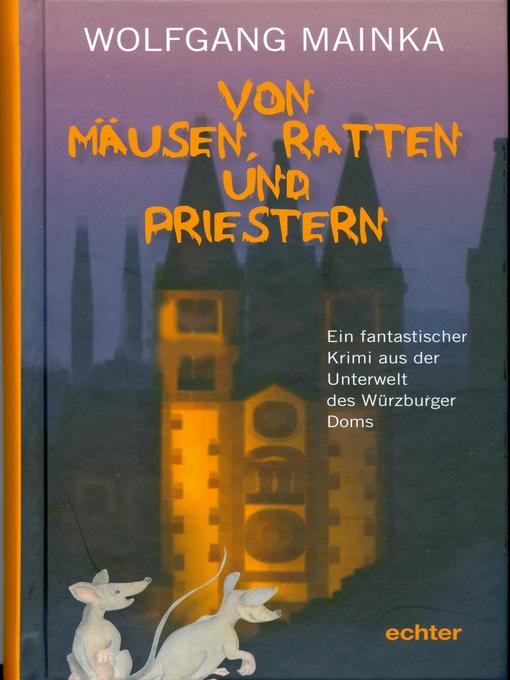 Title details for Von Mäusen, Ratten und Priestern by Wolfgang Mainka - Available